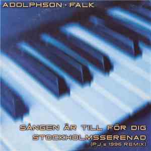 Adolphson-Falk - Sången Är Till För Dig / Stockholmsserenad (PJ's 1996 Remix)