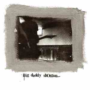 Big Daddy Shotgun - The Corner Of 4th And Campbell