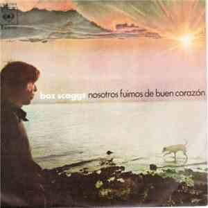 Boz Scaggs - Nosotros Fuimos De Buen Corazon