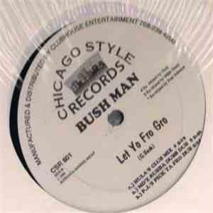 Bush Man - Let Yo Fro Gro