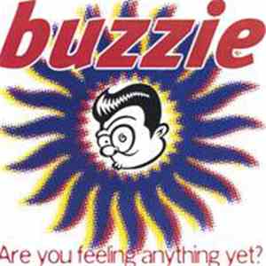 Buzzie - Are You Feeling Anything Yet?