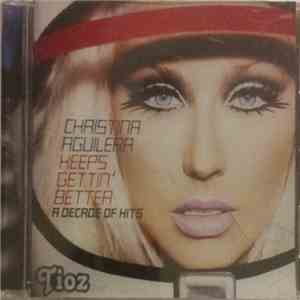 Christina Aguilera - Keeps Gettin' Better: A Decade Of Hits