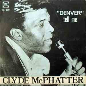 Clyde McPhatter - Denver / Tell Me