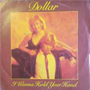 Dollar - I Wanna Hold Your Hand