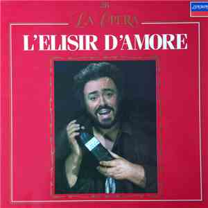 Donizetti - Luciano Pavarotti, The Ambrosian Opera Chorus & English Chamber Orchestra, Gaetano Donizetti - L'Elisir D'Amore