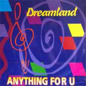 Dreamland - Anything For U