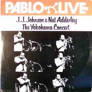 J.J. Johnson & Nat Adderley - The Yokohama Concert