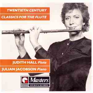 Judith Hall & Julian Jacobson - Twentieth Century Classics For The Flute