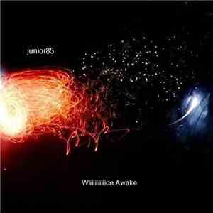 Junior85 - Wiiiiiiiiiiide Awake
