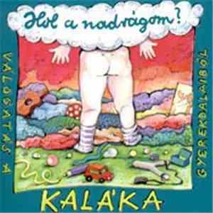 Kaláka - Hol A Nadrágom?