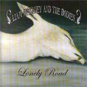 Liam McKahey And The Bodies - Lonely Road