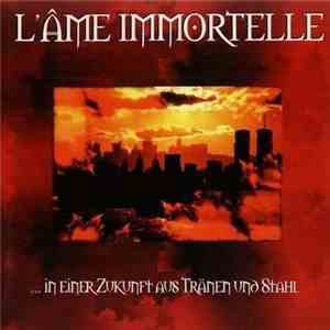 L'Âme Immortelle - ...In Einer Zukunft Aus Tränen Und Stahl