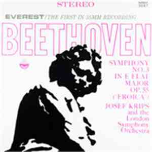 Ludwig van Beethoven - Beethoven Symphony No. 3 In E Flat Major Op. 55 ("Eroica") Josef Krips And The London Symphony Orchestra