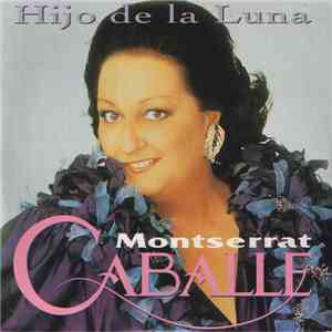 Montserrat Caballe - Hijo De La Luna