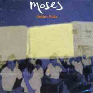 Moses  - Golden Flatts