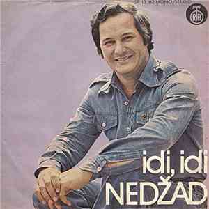 Nedžad - Idi, Idi