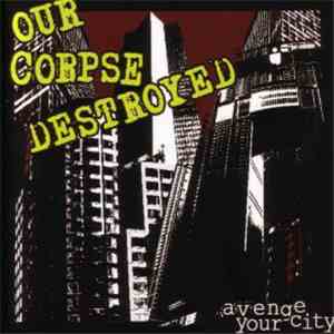 Our Corpse Destroyed - Avenge Your City