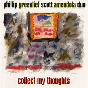 Phillip Greenlief Scott Amendola Duo - Collect My Thoughts