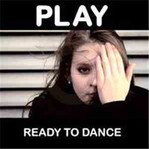 Play - Ready To Dance