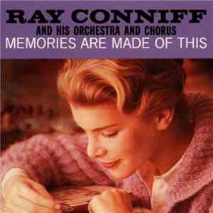 Ray Conniff And His Orchestra And Chorus - Memories Are Made Of This