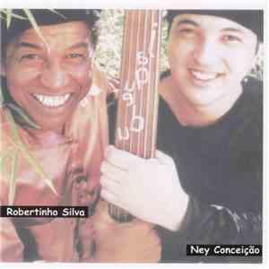 Robertinho Silva & Ney Conceição - Jaquedu