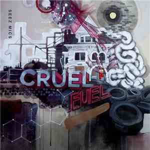 Seez Mics - Cruel Fuel