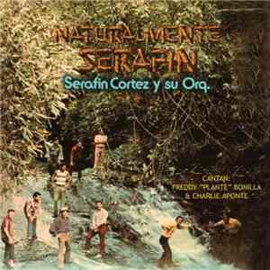 Serafin Cortez Y Su Orquesta - Naturalmente Serafin