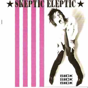 Skeptic Eleptic - Sick Sick Sick
