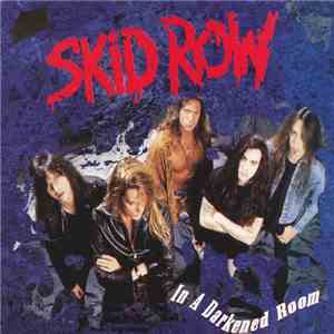Skid Row - In A Darkened Room