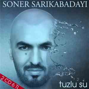 Soner Sarıkabadayı - Tuzlu Su