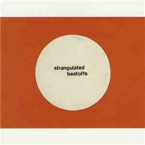 Strangulated Beatoffs - Beating Off All Over The World