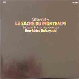 Stravinsky - Budapest Philharmonic Orchestra / Ken-Ichiro Kobayashi - Le Sacre Du Printemps
