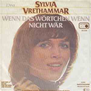 Sylvia Vrethammar - Wenn Das Wörtchen Wenn Nicht Wär'