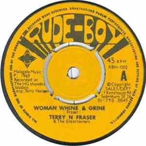 Terry N Fraser & The Entertainers  / Booma Rockers - Woman Whine & Grine / Dem City Gals