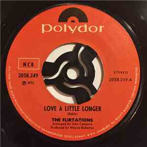 The Flirtations - Love A Little Longer