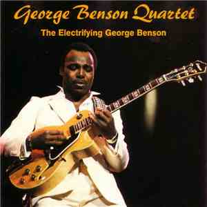 The George Benson Quartet - The Electrifying George Benson