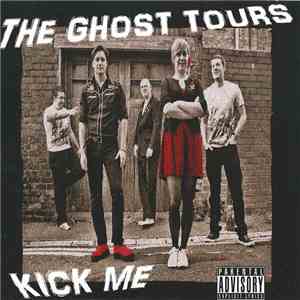The Ghost Tours - Kick Me