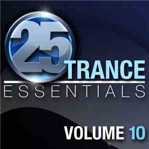 Various - 25 Trance Essentials Volume 10