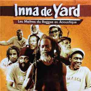 Various - Inna De Yard - Les Maîtres Du Reggae En Acoustique