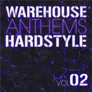 Various - Warehouse Anthems Hardstyle Vol 02