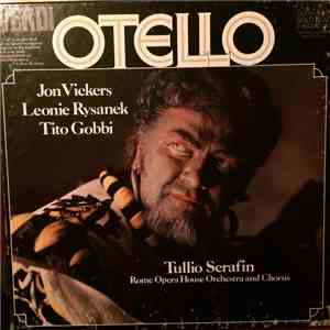 Verdi, Jon Vickers · Leonie Rysanek · Tito Gobbi, Chor und Orchester Des Opernhauses Rom, Serafin - Otello