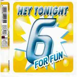 6 For Fun - Hey Tonight