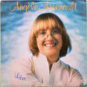 Angèle Arsenault - Libre