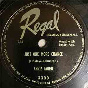 Annie Laurie - Just One More Chance / Now That You're Gone