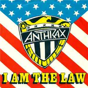 Anthrax - I Am The Law