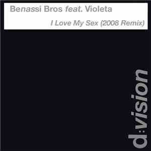 Benassi Bros Feat. Violeta - I Love My Sex (2008 Remix)