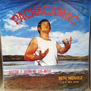 Beto Mendez - Pachacamac - Boletin Y Elegia De Las Mitas
