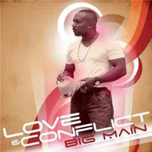 Big Main - Love & Conflict
