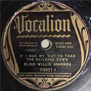 Blind Willie Johnson - If I Had My Way I'd Tear The Building Down / Mother's Children Have A Hard Time