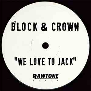 Block & Crown - We Love To Jack